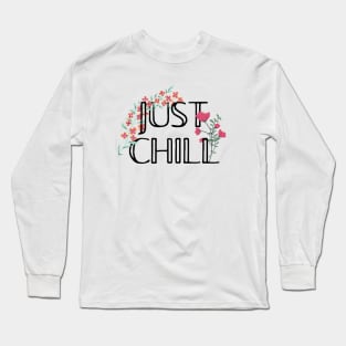 Just chill Long Sleeve T-Shirt